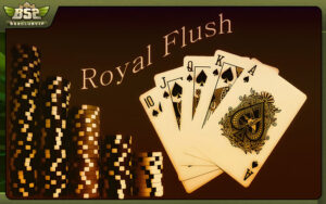 Royal Flush Là Gì? Cơ Hội Sở Hữu Các Ván Bài Đỉnh Cao